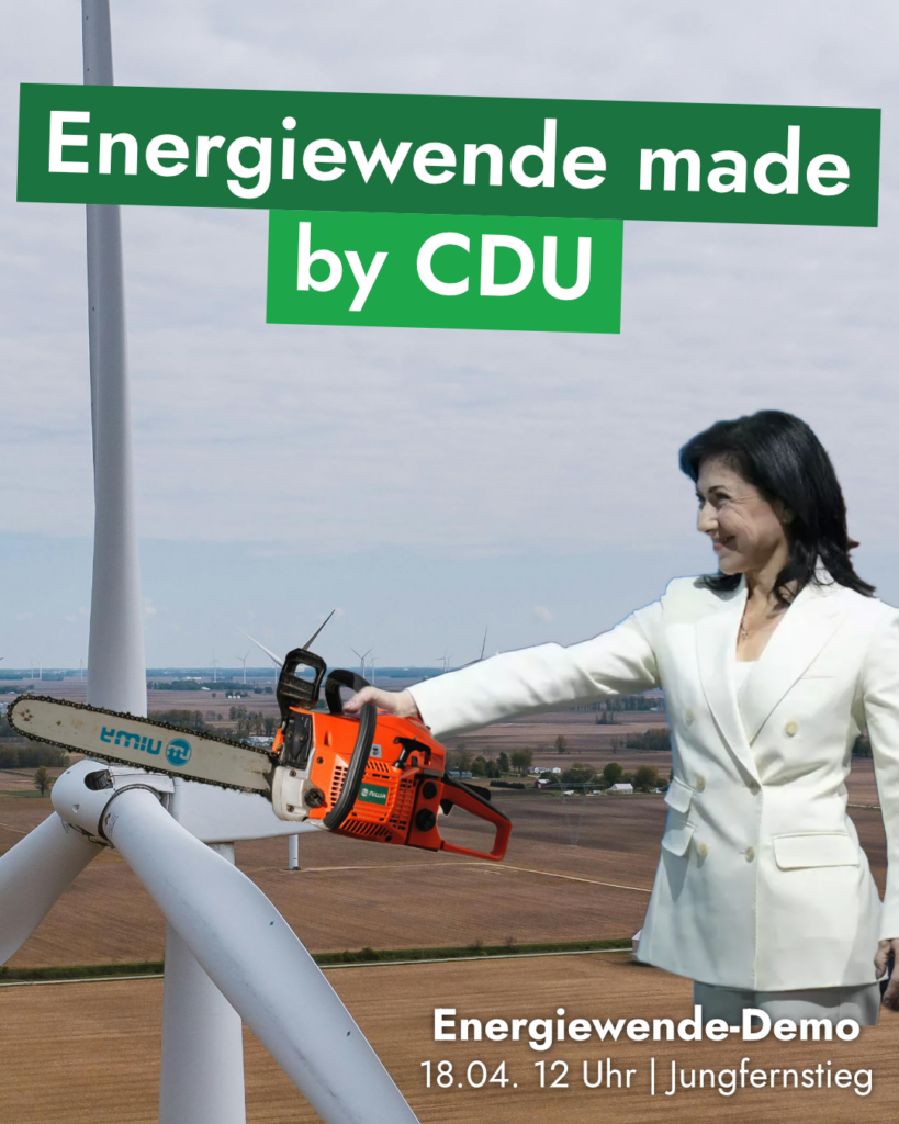 Sharepic: Text "Energiewende made by CDU" (und unten-rechts in klein: "Energiewende-Demo - 18.04. 12 Uhr | Jungfernstieg") vor Fotomontage: Katherina Reiche sägt grinsend mit Säge an einem Windrad