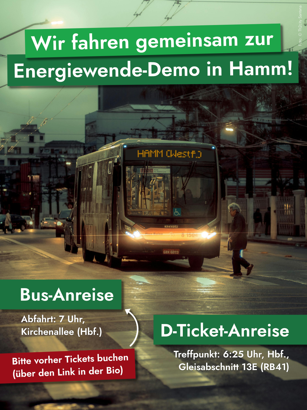 Im Hintergrund ein Bild von einem Bus im nächtlichen Stadtverkehr, davor oben der Text auf grünem Hintergrund "Wir fahren gemeinsam zur Energiewende-Demo in Hamm!", unten links "Bus-Anreise - Abfahrt: 7 Uhr, Kirchenallee (Hamburg Hauptbahnhof) - Bitte vorher Tickets buchen (über den Link in der Bio)" und unten rechts "D-Ticket-Anreise - Treffpunkt: 6:25 Uhr, Hauptbahnhof, Gleisabschnitt 13E (RB41)"